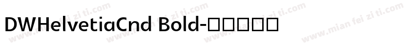 DWHelvetiaCnd Bold字体转换